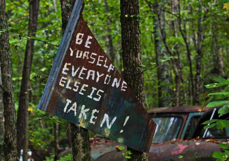 Sign That Says: Be Yourself, Everyone Else Is Taken